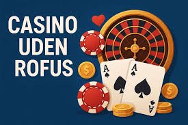 Casino Uden Rufus No Deposit - Oplev Den Bedste Spiloplevelse