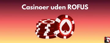 Casinoer Uden Om ROFUS En Guide til Ansvarligt Spil