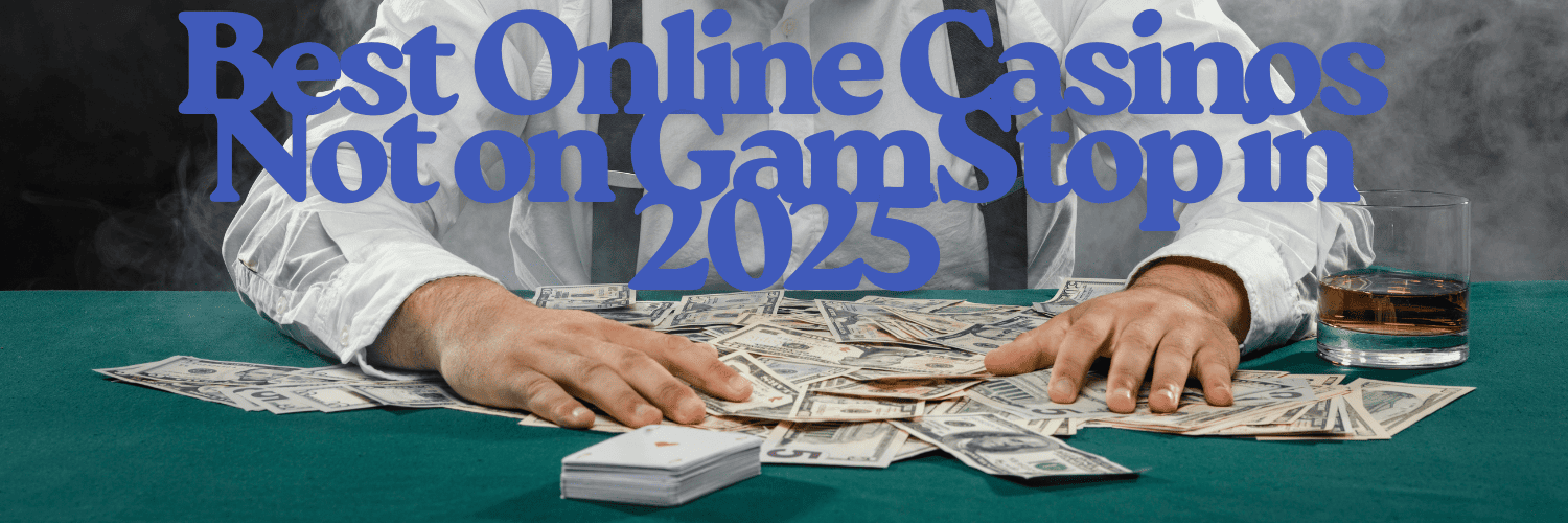 Casinos Non on Gamstop A Comprehensive Guide 1733043113