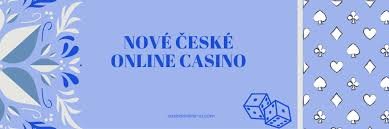 Nové české casino online Vstupte do světa zábavy a výher