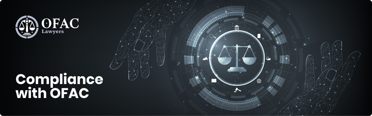 Your Guide to OFAC Sanctions Why You Need a Lawyer