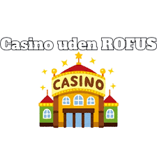 Udenlandske Casinoer Uden ROFUS 2026 Muligheder og Udfordringer