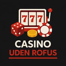 Udenlandske Casinoer Uden ROFUS 2026 Muligheder og Udfordringer